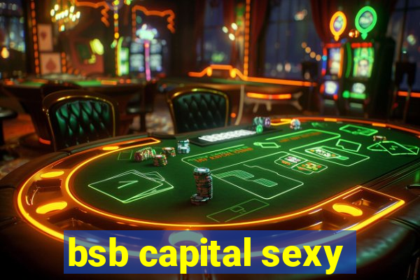 bsb capital sexy